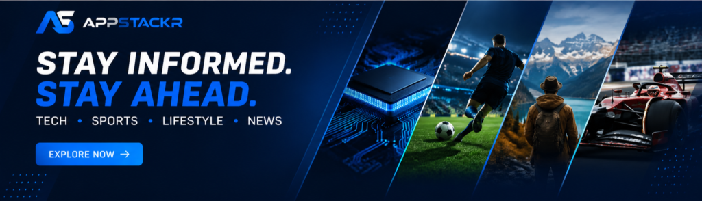 AppStackr – Tech, Sports, Lifestyle & News Updates